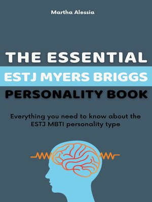 cover image of The Essential ESTJ Myers Briggs Personality Book